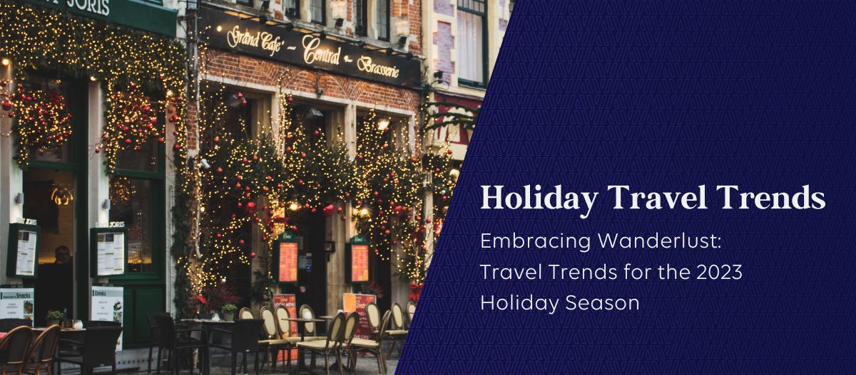 Travel Trends for the 2023 Holiday Season
