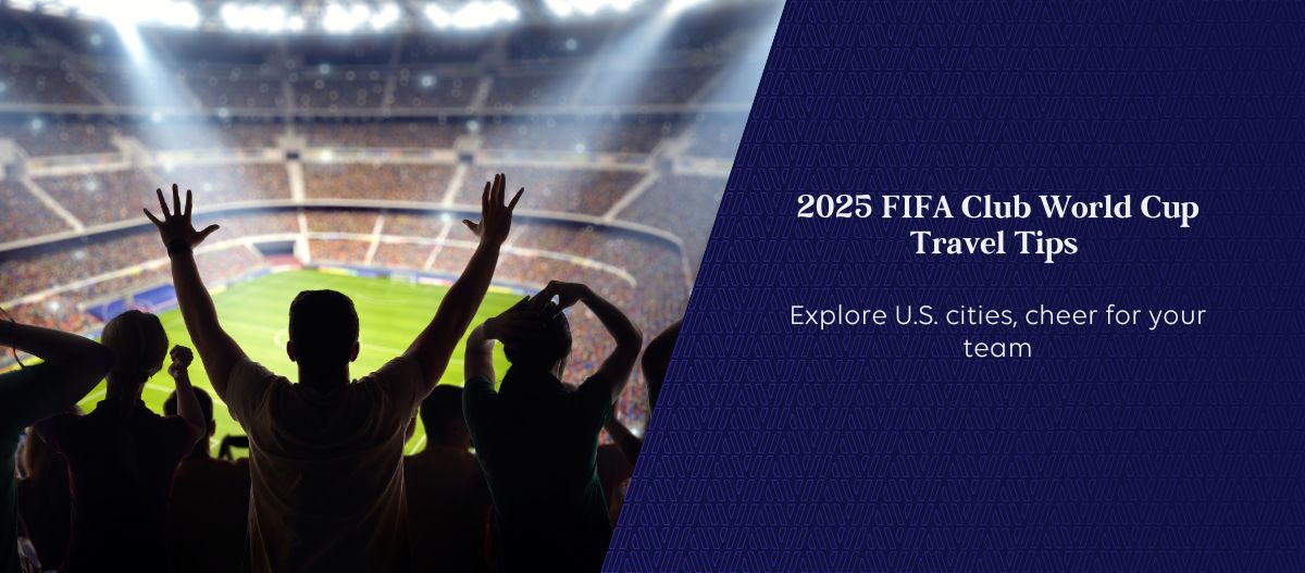 2025 FIFA Club World Cup Travel Tips