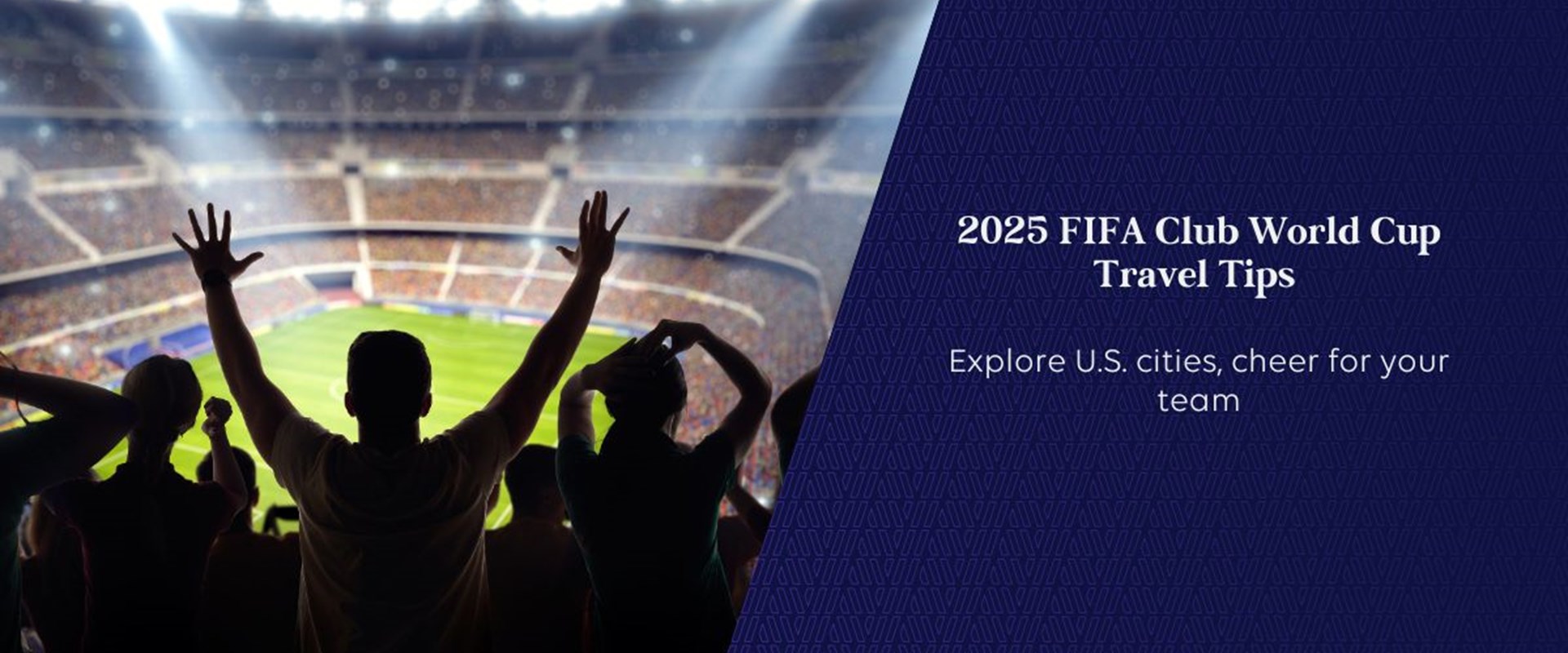 2025 FIFA Club World Cup Travel Tips